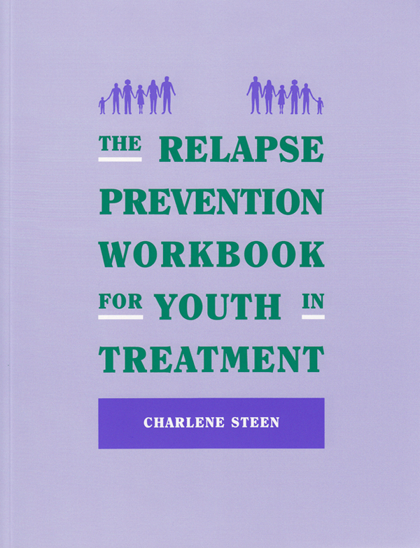 Relapse Prevention Workbook for Youth in Treatment, The