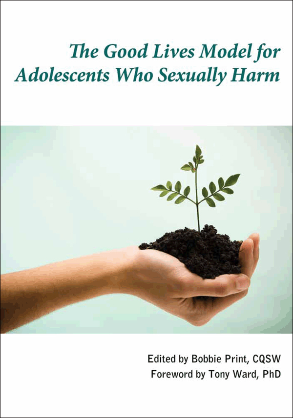 Good Lives Model for Adolescents Who Sexually Harm, The