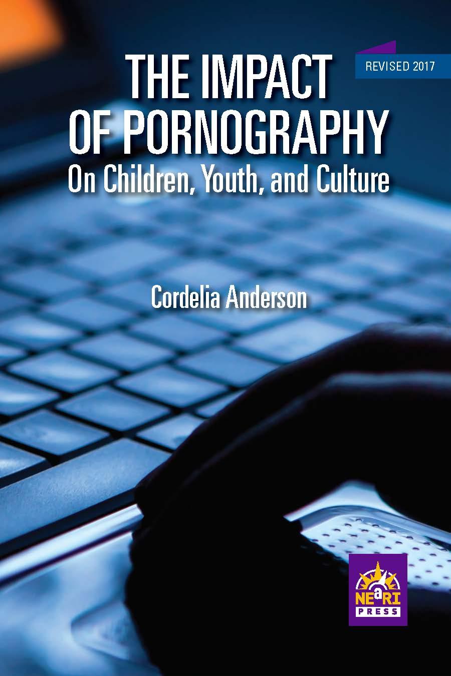 The Impact of Pornography on Children, Youth and Culture