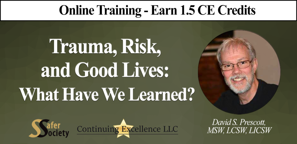 Online Training: Trauma, Risk, and Good Lives: What Have We Learned?