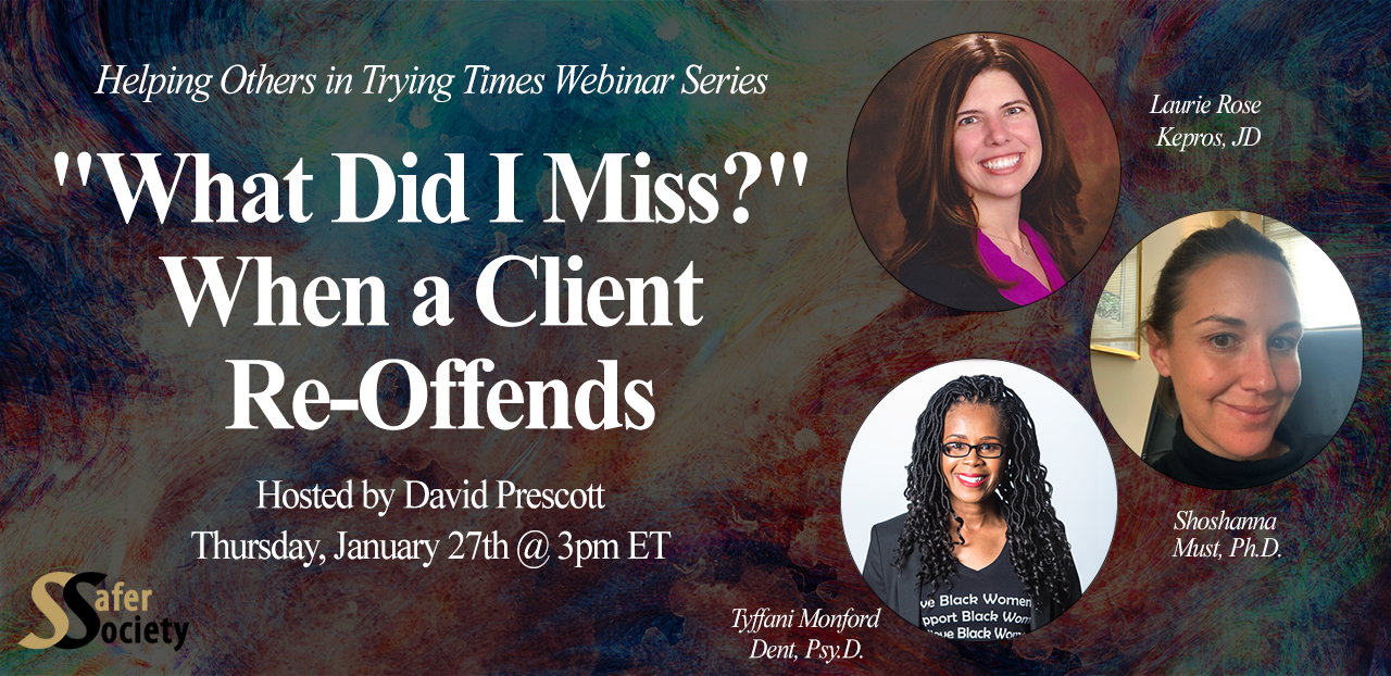 Webinar - "What Did I Miss?" When a Client Re-Offends