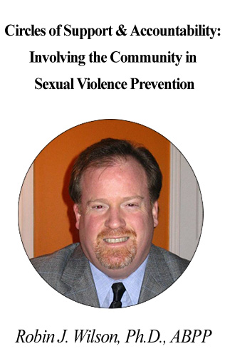 Circles of Support & Accountability: Involving the Community in Sexual Violence Prevention