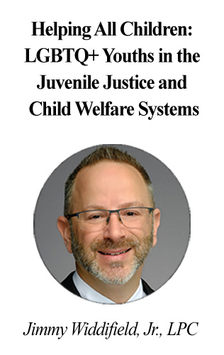 Helping All Children: LGBTQ+ Youths in the Juvenile Justice and Child Welfare Systems