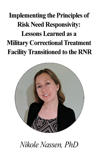 Implementing the Principles of Risk Need Responsivity: Lessons Learned as a Military Correctional Treatment Facility Transitioned to the RNR