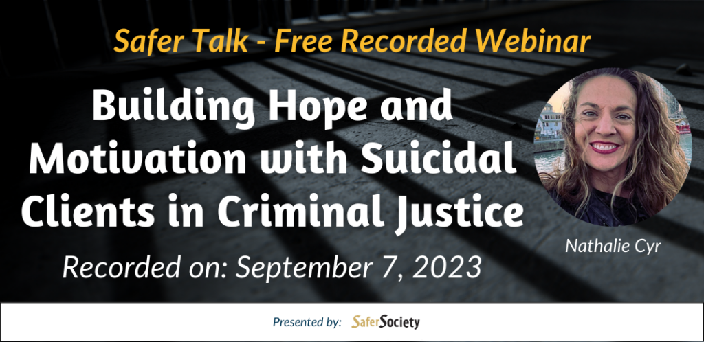 Webinar - Building Hope and Motivation with Suicidal Clients in Criminal Justice