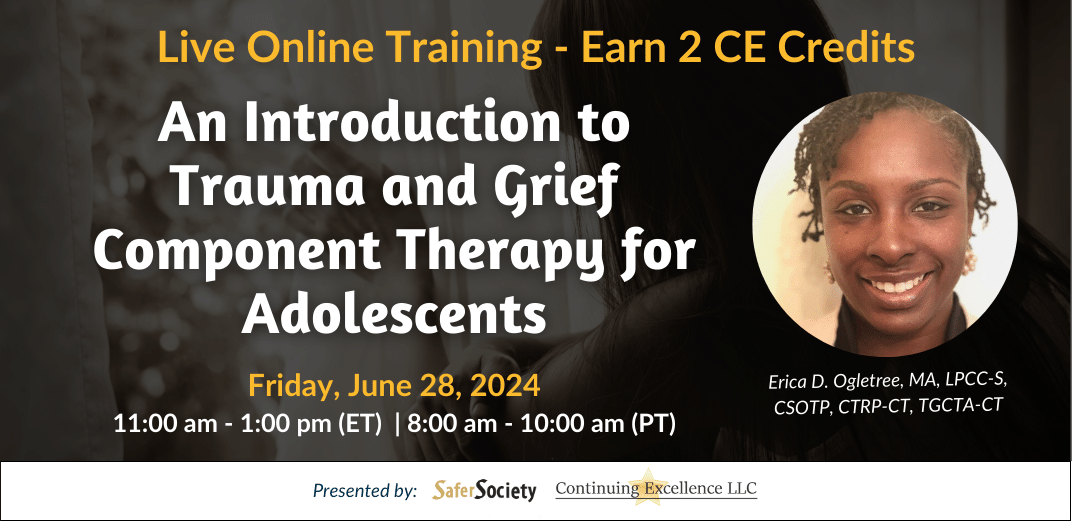 An Introduction to Trauma and Grief Component Therapy for Adolescents
