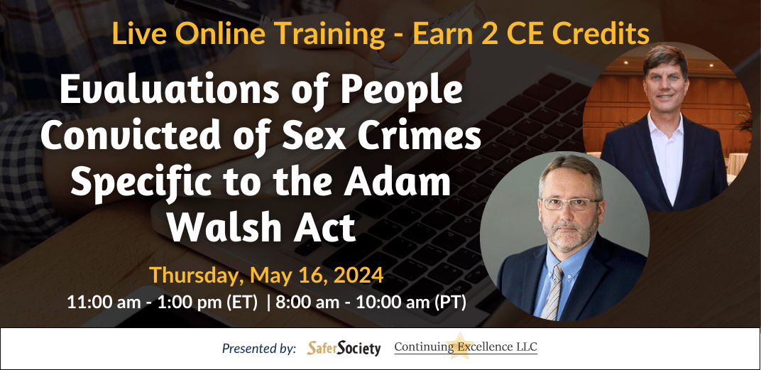 Evaluations of People Convicted of Sex Crimes Specific to the Adam Walsh Act