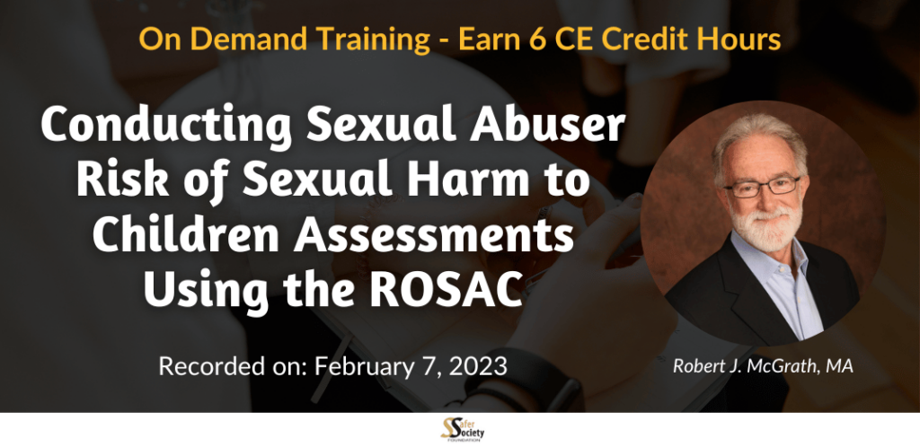 Conducting Sexual Abuser Risk of Sexual Harm to Children Assessments Using the ROSAC