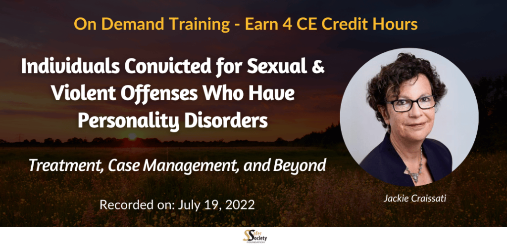 Individuals Convicted for Sexual & Violent Offenses Who Have Personality Disorders: Treatment, Case Management, and Beyond