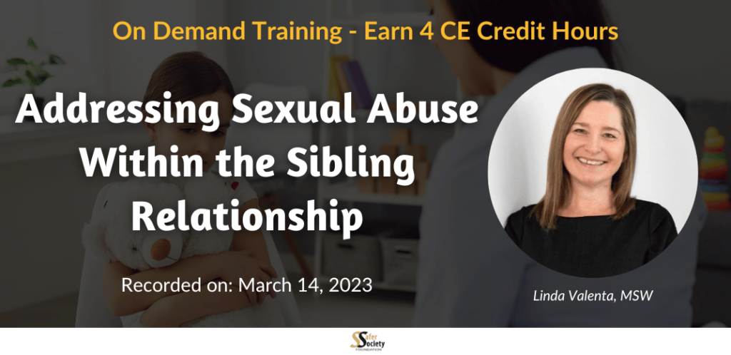 Addressing Sexual Abuse Within the Sibling Relationship